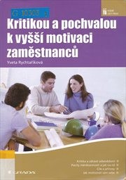 Kritikou a pochvalou k vyšší motivaci zaměstnanců