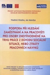 Podpora při hledání zaměstnání a na pracovišti pro osoby znevýhodněné na trhu práce z důvodu sociální situace nebo ztráty pracovních návyků