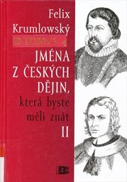 Jm&eacute;na z česk&yacute;ch dějin, kter&aacute; byste měli zn&aacute;t
                        ([D&iacute;l] 2)
                    