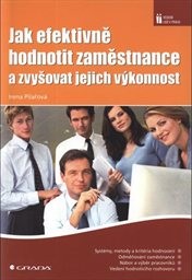 Jak efektivně hodnotit zaměstnance a zvyšovat jejich výkonnost