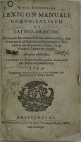 Corn. Schrevelii Lexicon manuale Graeco-Latinum et Latino-Graecum