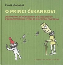 O princi Čekankovi, jak putoval za princeznou, a o všelijakých dobrodružstvích, která se mu přitom přihodila