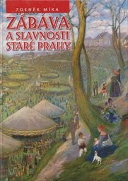 Zábava a slavnosti staré Prahy