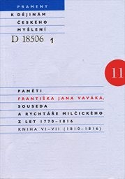 Paměti Františka Jana Vaváka, souseda a rychtáře milčického z let 1770-1816
(Kniha VI-VII (1810-1816))