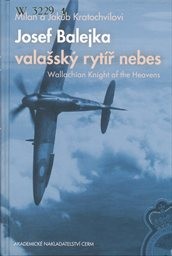 Josef Balejka - valašský rytíř nebes