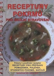 Receptury pokrmů pro školní stravování
(Díl 1,)