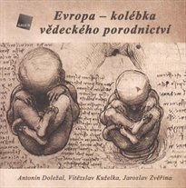 Evropa - kolébka vědeckého porodnictví