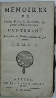 Memoires de Messire Pierre de Bourdeille, Seigneur de Brantome, contenant Les Vies de Dames Galantes de son temps
(Tome 1)