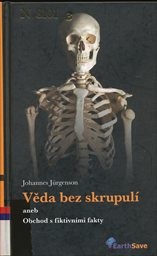 Věda bez skrupulí aneb Obchod s fiktivními fakty