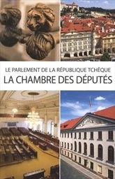 Le Parlement de la République tcheque - la Chambre des députés