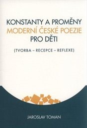 Konstanty a proměny moderní české poezie pro děti