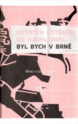 Kdybych vstoupil do Kauflandu, byl bych v Brně