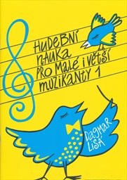 Hudební nauka pro malé i větší muzikanty
(1. díl)