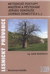 Metodické postupy množení a pěstování jeřábu oskeruše (Sorbus domestica L.)