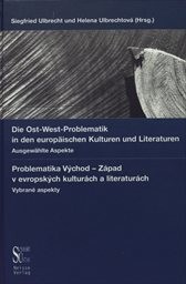 Die Ost-West-Problematik in den europäischen Kulturen und Literaturen