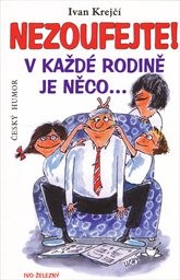 Nezoufejte! V každé rodině je něco...