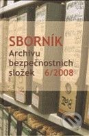 Sborník Archivu bezpečnostních složek
(6/2008)