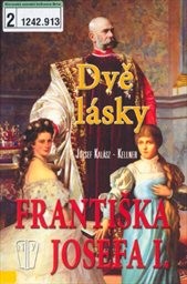 Dvě lásky Františka Josefa