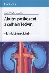 Akutní poškození a selhání ledvin v klinické medicíně