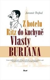 Z hotelu Ritz do kuchyně Vlasty Buriana