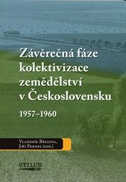 Závěrečná fáze kolektivizace zemědělství v Československu 1957-1960