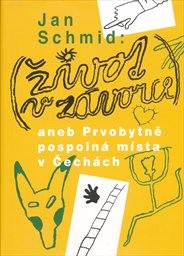 Život v závorce, aneb, Prvobytně pospolná místa v Čechách