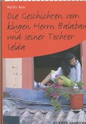 Die Geschichten vom klugen Herrn Balaban und seiner Tochter Selda