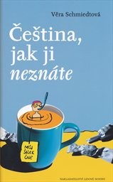 Čeština, jak ji nezn&aacute;te