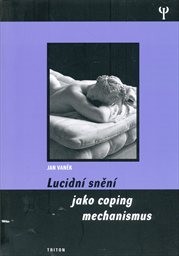 Lucidn&iacute; sněn&iacute; jako coping mechanismus