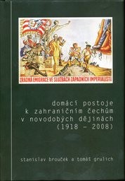 Domácí postoje k zahraničním Čechům v novodobých dějinách (1918-2008)