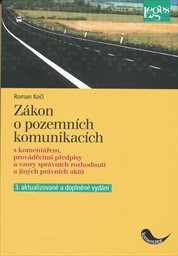 Zákon o pozemních komunikacích s komentářem, prováděcími předpisy a vzory správních rozhodnutí a jiných právních aktů