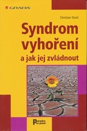 Syndrom vyhoření a jak jej zvládnout