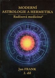 Moderní astrologie a hermetika
(Díl 2,)