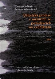 Učitelská profese v měnících se požadavcích na vzdělávání