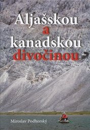 Aljašskou a kanadskou divočinou