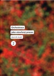 Orchestrace jako otevřen&yacute; proces
                        (D&iacute;l 2)
                    