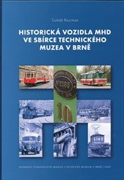 Historická vozidla MHD ve sbírce Technického muzea v Brně