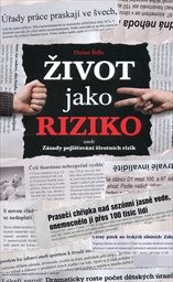 Život jako riziko aneb Zásady pojišťování životních rizik