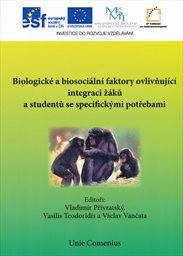 Biologické a biosociální faktory ovlivňující integraci žáků a studentů se specifickými potřebami