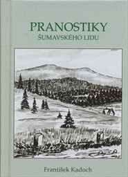 Pranostiky šumavsk&eacute;ho lidu