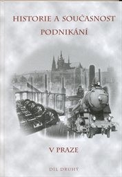 Historie a současnost podnikání v Praze
                        (Díl druhý)
                    