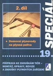 Příprava ke zkouškám TIČR - montáž, opravy, revize a zkoušky plynových zařízení
                        (2. díl,)
                    