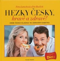 Hezky česky, hravě a zdravě! aneb Česká klasika ve zdravém kabátku