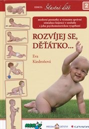 Rozvíjej se, děťátko...
