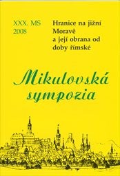 Hranice na jižn&iacute; Moravě a jej&iacute; obrana od doby ř&iacute;msk&eacute;