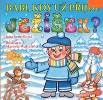 Babi, kdy už přijde Jež&iacute;šek?