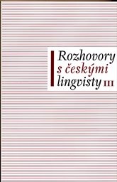 Rozhovory s českými lingvisty III