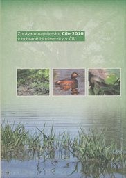 Zpr&aacute;va o naplňov&aacute;n&iacute; C&iacute;le 2010 v ochraně biodiverzity v ČR