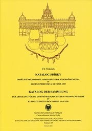 Katalog sb&iacute;rky Oddělen&iacute; prehistorie a protohistorie N&aacute;rodn&iacute;ho muzea
                        (IV,)
                    