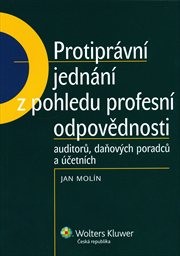 Protiprávní jednání z pohledu profesní odpovědnosti auditorů, daňových poradců a účetních